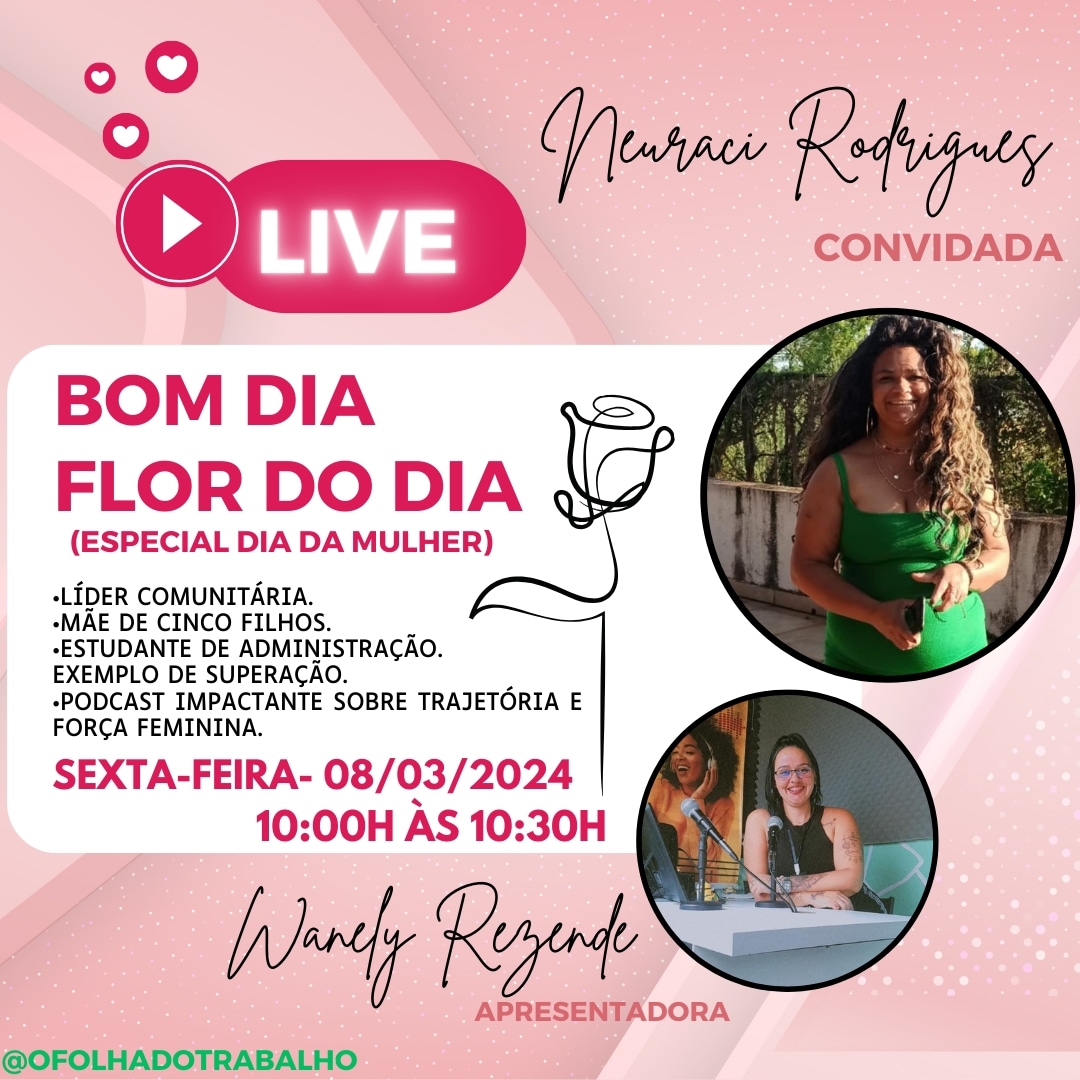 Bom dia, flor do dia(ESPECIAL DIA DA MULHER) com NEURACI RODRIGUES(08/03/24)